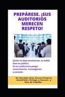 Prepárese. ¡sus Auditorios Merecen Respeto!: Claves para hablar muy bien en público. B08BW84FJC Book Cover