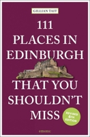 111 Places in Edinburgh That You Must Not Miss Revised 3740814764 Book Cover