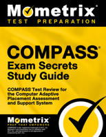 Compass Exam Secrets Study Guide: Compass Test Review For The Computer Adaptive Placement Assessment And Support System 1609710126 Book Cover