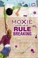 Moxie and the Art of Rule Breaking: A 14-Day Mystery 0142426148 Book Cover