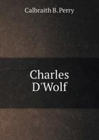 Charles D'Wolf 5518580711 Book Cover