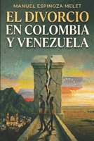 El divorcio en Colombia y Venezuela B09244XNG4 Book Cover