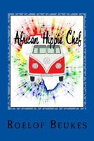 African Hippie Chef 1542946603 Book Cover