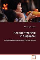 Ancestor Worship in Singapore: Intergenerational Narratives of Chinese Women 3639124618 Book Cover