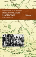 Macedonia Vol II: OFFICIAL HISTORY OF THE GREAT WAR OTHER THEATRES: Military Operations 1474540139 Book Cover