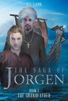 The Saga of Jorgen: Book 1 the Grandfather 1640283897 Book Cover