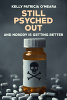 Still Psyched Out: And Nobody Is Getting Better 159211539X Book Cover