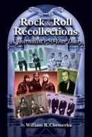 Rock & Roll Recollections: A Journalist's 50-Year Diary 1593937652 Book Cover