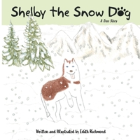 Shelby the Snow Dog 1665306955 Book Cover