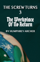 The Workplace of No Return (The Screw Turns) B0GWFHD9DH Book Cover