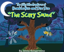 The Silly Misadventures of Bumble Boo and Doe Doe: The Scary Sound 1734773421 Book Cover