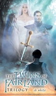 The Twins of Fairland: Trilogy 149185989X Book Cover