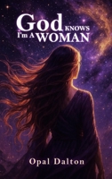 God KNOWS I'm A WOMAN: Becoming the ME I was born to Be! B0FHD3B28R Book Cover
