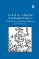 The Culture of Cloth in Early Modern England 1138259861 Book Cover