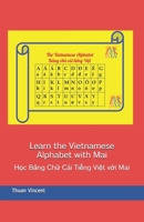 Learn the Vietnamese Alphabet with Mai: Học Bảng Chữ Cái Tiếng Việt với Mai B096V9W2JK Book Cover