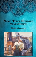 Three Hundred Years Hence 1514200600 Book Cover