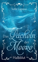 Das Lächeln der Meere: Halbblut 375578260X Book Cover