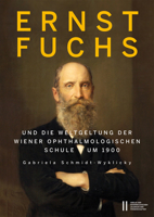 Ernst Fuchs Und Die Weltgeltung Der Wiener Ophthalmologischen Schule Um 1900 3700186029 Book Cover