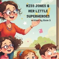 Miss Jones & Her Little Superheroes: “Learning to Fly in Our Own Special Way B0FN4LHMCR Book Cover