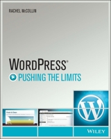 WordPress: Pushing the Limits 1118597192 Book Cover