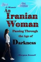 An Iranian Woman Passing Through the Age of Darkness B0G1VDLJY5 Book Cover
