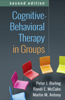 Cognitive-Behavioral Therapy in Groups, Second Edition 146254987X Book Cover