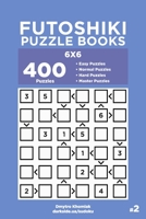 Futoshiki Puzzle Books - 400 Easy to Master Puzzles 6x6 (Volume 2) 1697217060 Book Cover