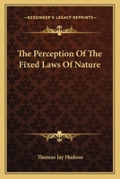 The Perception Of The Fixed Laws Of Nature 1425332986 Book Cover
