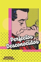 Perfectos Desconocidos B08Y3XFWML Book Cover