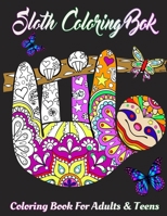 SLOTH COLORING BOOK FOR ADULTS AND TEENS: ADULT COLORING BOOKS ANIMALS AND FLOWERS ( ADULTS COLORING BOOKS FOR MEN AND ADULTS COLORING BOOKS FOR) ... BOOKS | BEST GIFT IDEAS FOR ANIMALS LOVERS B08TQ47BWC Book Cover
