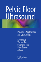 Pelvic Floor Ultrasound: Principles, Applications and Case Studies 3319043099 Book Cover