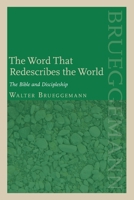 The Word That Redescribes the World: The Bible and Discipleship 080063814X Book Cover