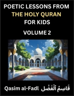 Poetic Lessons from the Holy Quran for Kids (Part 2)- The Whispers of the Divine Rhyme, A Collection of Quranic Verses in Verse, Religion, Morality, ... and Poetic Reflections from the Islam B0FFFKX9GQ Book Cover