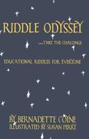 Riddle Odyssey: Take the Challenge: Educational Riddles for Everyone 0978711521 Book Cover