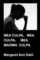 Mea Culpa Mea Culpa Mea Maxima Culpa and 'Old Friend' 171456164X Book Cover