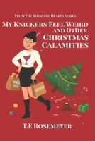 My Knickers Feel Weird and Other Christmas Calamities: A Riotous Christmas Novella 1068192364 Book Cover