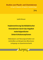 Implementierung Fachdidaktischer Innovationen Durch Das Angebot Materialgestutzter Unterrichtskonzeptionen: Fallanalysen Zum Nutzungsverhalten Von Leh 3832552936 Book Cover