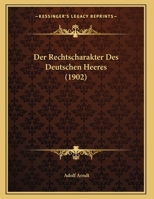 Der Rechtscharakter Des Deutschen Heeres 1168008697 Book Cover