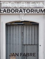 Jan Fabre: Troubleyn/Laboratorium 030022012X Book Cover