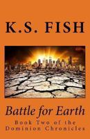 Battle for Earth: Book Two of the Dominion Chronicles 1493793365 Book Cover