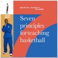Seven Principles for Teaching Basketball: Coaches Manual 0982821212 Book Cover