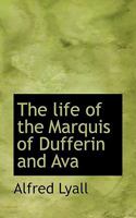 The life of the Marquis of Dufferin and Ava 1017567492 Book Cover