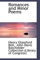 Romances and Minor Poems 0469681357 Book Cover