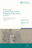 Criminal Policy in Iran Following the Revolution of 1979: A Comparative Analysis of Criminal Punishment and Sentencing in Iran and Germany 3428138880 Book Cover