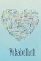 Vokabelheft: Softcover Vokabelheft I A5 I 120 Seiten I zweispaltig I Sprachen lernen und �ben I Fremdsprachen wie englisch, spanisch, franz�sisch I f�r Sch�ler I f�r Studenten I f�r Erwachsene I Motiv 1079990348 Book Cover