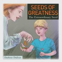 Seeds of Greatness: The Extraordinary Seeds 1514470608 Book Cover