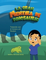 La Gran Mentira De Dinosaurio (Spanish Edition) B0CR5MY5MS Book Cover