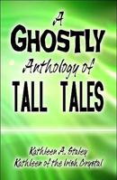 A Ghostly Anthology of Tall Tales 1607495163 Book Cover