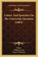 Letters And Speeches On The University Question 1104991675 Book Cover