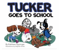 TUCKER GOES TO SCHOOL 1735480908 Book Cover